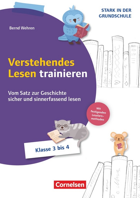 Verstehendes Lesen trainieren - Bernd Wehren