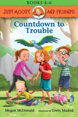 Judy Moody and Friends: Countdown to Trouble: 3 Books in 1 - Megan McDonald