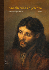 Ann&auml;herung an Jeschua - Hans-J&uuml;rgen Beck
