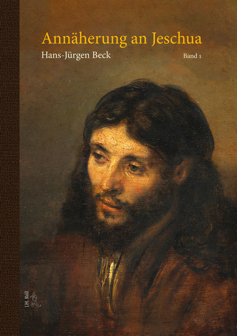Ann&auml;herung an Jeschua - Hans-J&uuml;rgen Beck
