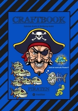 CRAFTBOOK - 100 SEITEN PIRATEN - TOLLE AUSMALMOTIVE - WISSENSWERTES - FREIBEUTER - KNIFFLIGE R&Auml;TSEL & AUFGABEN - BILDVORLAGE - HAIE - KRAKEN - Gabriele Andr&eacute;, Wolfgang Andr&eacute;