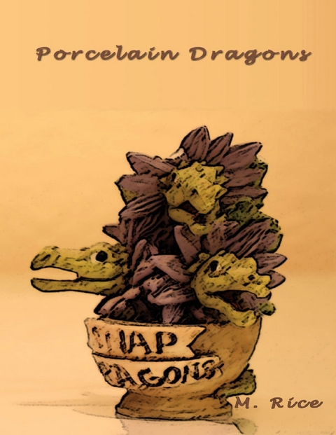 Porcelain Dragons -  M. Rice
