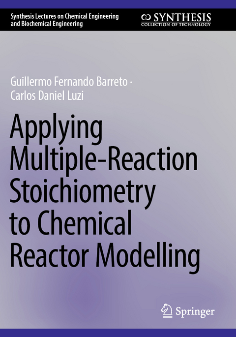 Applying Multiple-Reaction Stoichiometry to Chemical Reactor Modelling - Guillermo Fernando Barreto, Carlos Daniel Luzi