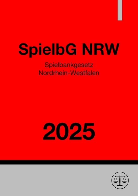 Spielbankgesetz Nordrhein-Westfalen - SpielbG NRW 2025 - Ronny Studier