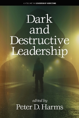 Dark and Destructive Leadership - 