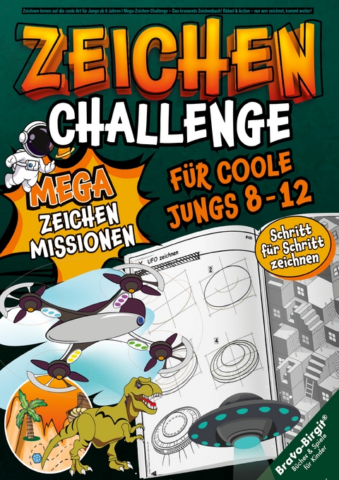 Mega-Zeichen-Challenge für coole Jungs von 8-12 Jahren - Birgit Bravo
