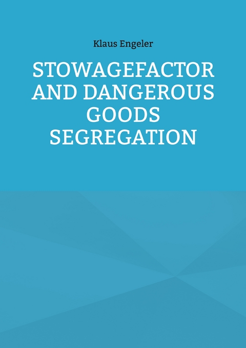 Stowagefactor and Dangerous Goods Segregation - Klaus Engeler