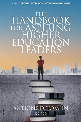 The Handbook for Aspiring Higher Education Leaders - 