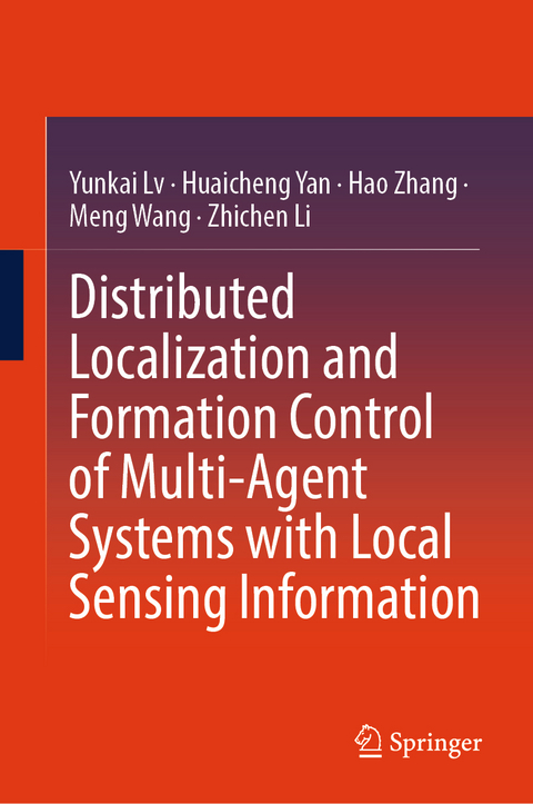 Distributed Localization and Formation Control of Multi-Agent Systems with Local Sensing Information - Yunkai Lv, Huaicheng Yan, Hao Zhang, Meng Wang, Zhichen Li