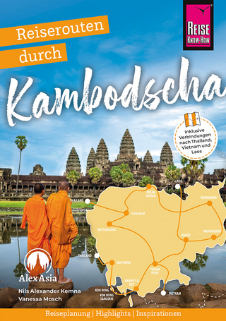 Reiserouten durch Kambodscha: Reiseplanung, Highlights, Inspirationen