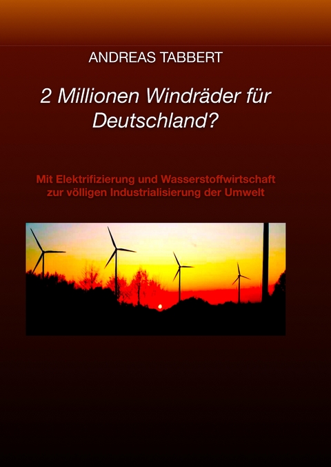 2 Millionen Windr&auml;der f&uuml;r Deutschland? - Andreas Tabbert