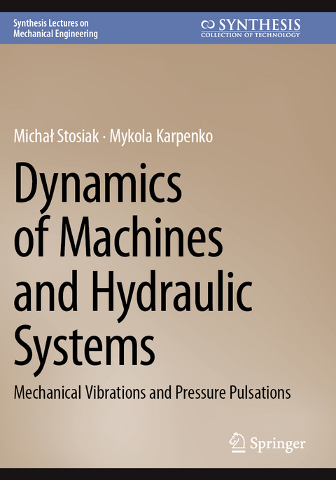 Dynamics of Machines and Hydraulic Systems - Michał Stosiak, Mykola Karpenko