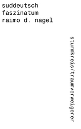 suddeutsch faszinatum - Raimo D. Nagel