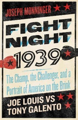 Fight Night 1939 - Joseph Monninger