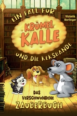 Das verschwundene Zauberbuch - Ein Fall f&uuml;r Kr&uuml;mel Kalle und die Keksbande - Victoria Berlinger