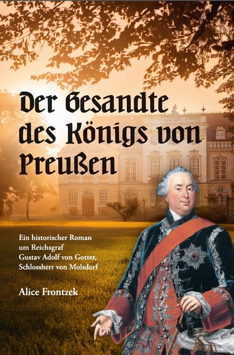 Der Gesandte des K&ouml;nigs von Preu&szlig;en - Alice Frontzek