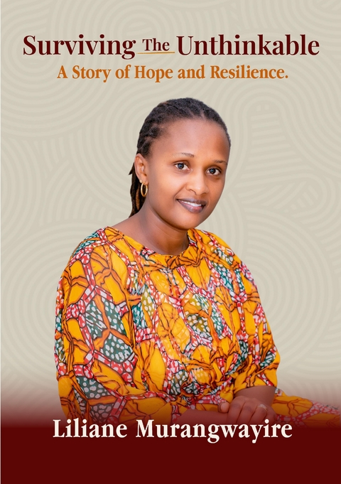 Surviving the Unthinkable - Liliane Murangwayire
