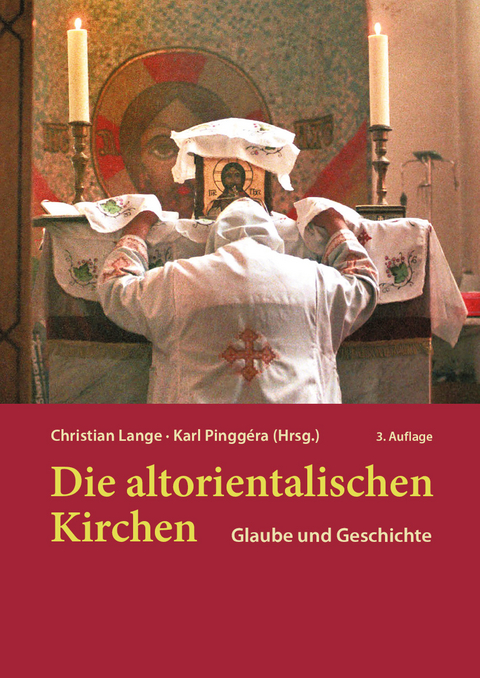 Die altorientalischen Kirchen - Christian Lange, Karl Pingg&eacute;ra
