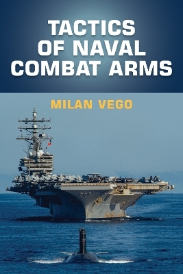 Tactics of Naval Combat Arms - Milan Vego