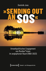 "Sending Out an SOS" &ndash; Umweltpolitisches Engagement von Musiker*innen im anglophonen Raum (1960-2023) - Dominik Joss