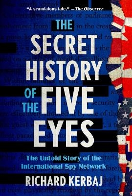 The Secret History of the Five Eyes - Richard Kerbaj
