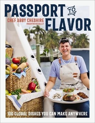 Passport to Flavor - Abby Cheshire