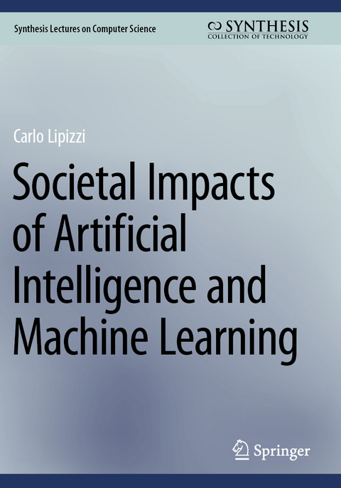 Societal Impacts of Artificial Intelligence and Machine Learning - Carlo Lipizzi