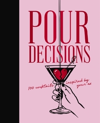 Pour Decisions -  Editors of Cider Mill Press