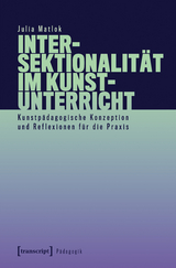 Intersektionalität im Kunstunterricht - Julia Matlok