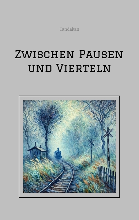 Zwischen Pausen und Vierteln -  Tandakan