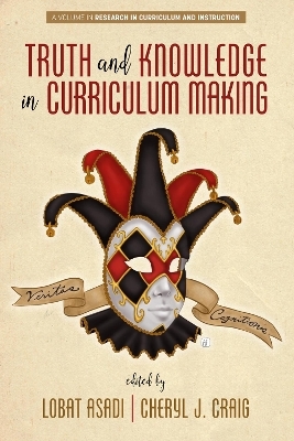 Truth and Knowledge in Curriculum Making - 