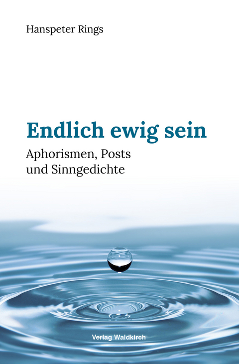 Endlich ewig sein - Hanspeter Rings