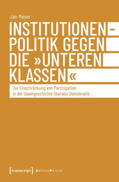 Institutionenpolitik gegen die "unteren Klassen" - Jan Meyer