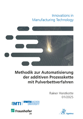 Methodik zur Automatisierung der additiven Prozesskette mit Pulverbettverfahren