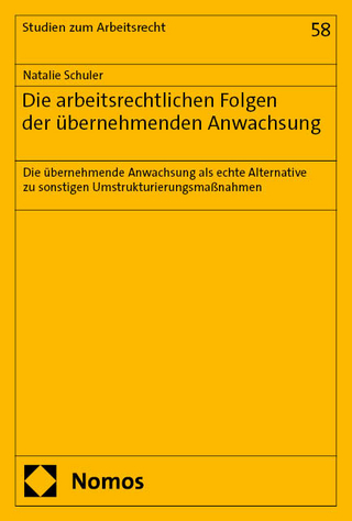 Die arbeitsrechtlichen Folgen der übernehmenden Anwachsung