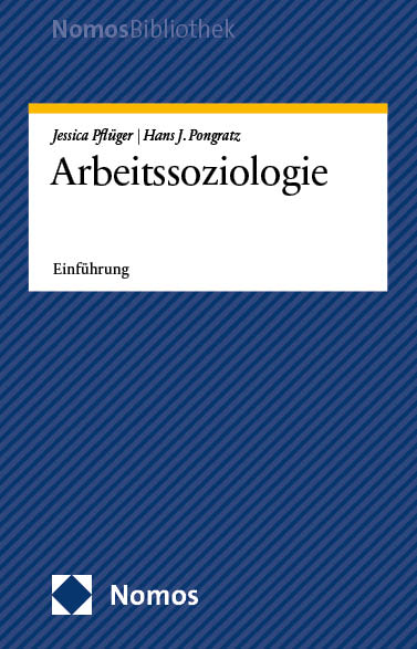 Arbeitssoziologie - Jessica Pflüger, Hans J. Pongratz