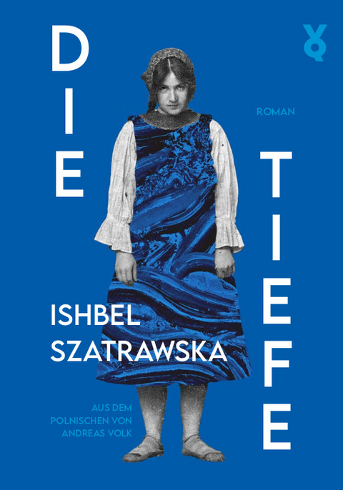 Die Tiefe - Ishbel Szatrawska,  Voland &  Quist