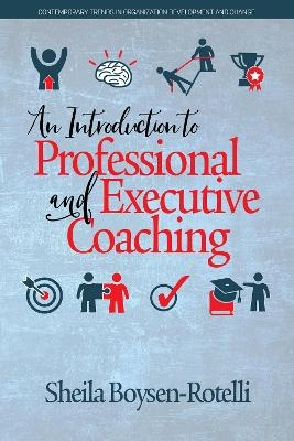An Introduction to Professional and Executive Coaching - Sheila Boysen-Rotelli
