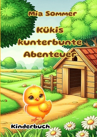 Kükis kunterbunte Abenteuer