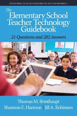 The Elementary School Teacher Technology Guidebook - Thomas M. Brinthaupt, Shannon E. Harmon, Jill A. Robinson