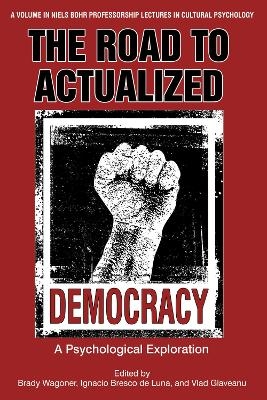 The Road to Actualized Democracy - 