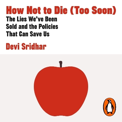 How Not to Die (Too Soon) - Devi Sridhar
