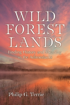 Wild Forest Lands - Philip G. Terrie