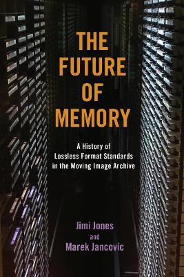 The Future of Memory - Jimi Jones, Marek Jancovic