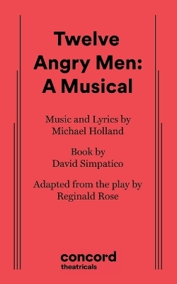 Twelve Angry Men: A Musical - David Simpatico
