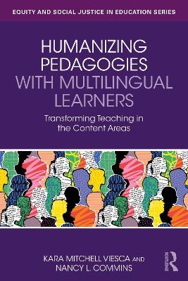 Humanizing Pedagogies with Multilingual Learners - Kara Mitchell Viesca, Nancy L. Commins