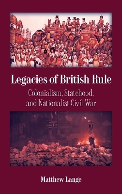 Legacies of British Rule - Matthew Lange