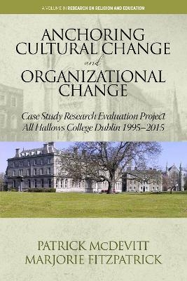 Anchoring Cultural Change and Organizational Change - Patrick McDevitt, Marjorie Fitzpatrick