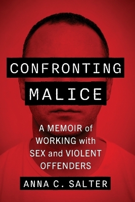 Confronting Malice - Anna C Salter