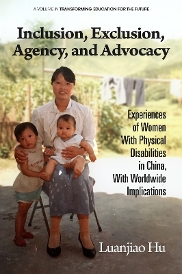 Inclusion, Exclusion, Agency, and Advocacy - Luanjiao Hu